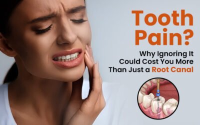 Tooth Pain? Why Ignoring It Could Cost You More Than Just a Root Canal